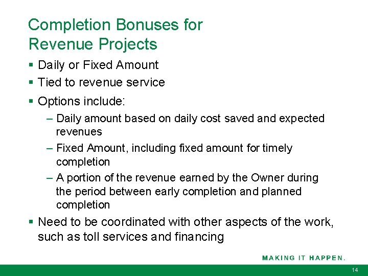 Completion Bonuses for Revenue Projects § Daily or Fixed Amount § Tied to revenue