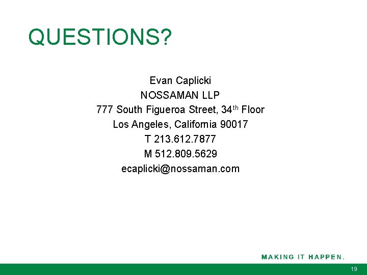 QUESTIONS? Evan Caplicki NOSSAMAN LLP 777 South Figueroa Street, 34 th Floor Los Angeles,