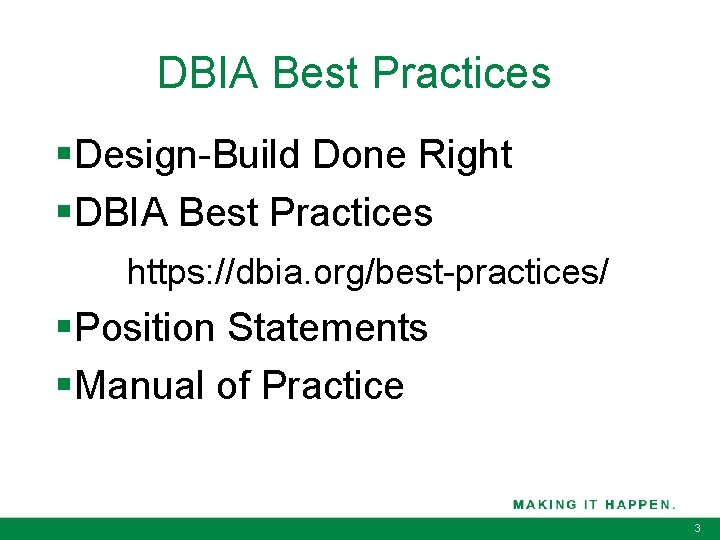 DBIA Best Practices §Design-Build Done Right §DBIA Best Practices https: //dbia. org/best-practices/ §Position Statements