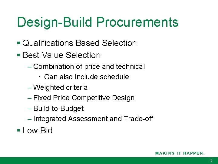Design-Build Procurements § Qualifications Based Selection § Best Value Selection – Combination of price