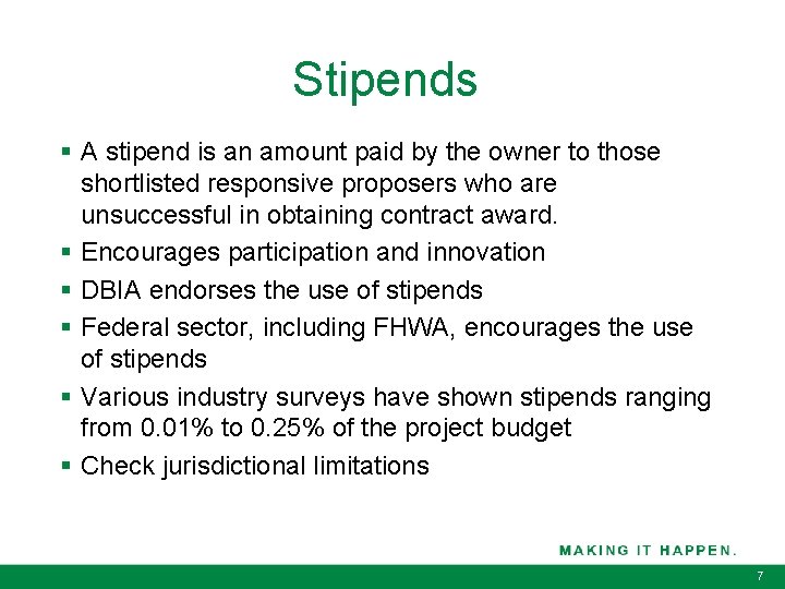 Stipends § A stipend is an amount paid by the owner to those shortlisted