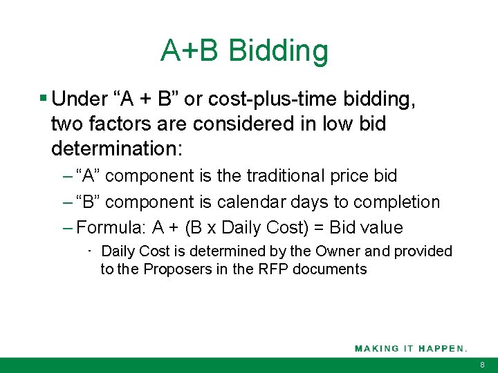 A+B Bidding § Under “A + B” or cost-plus-time bidding, two factors are considered