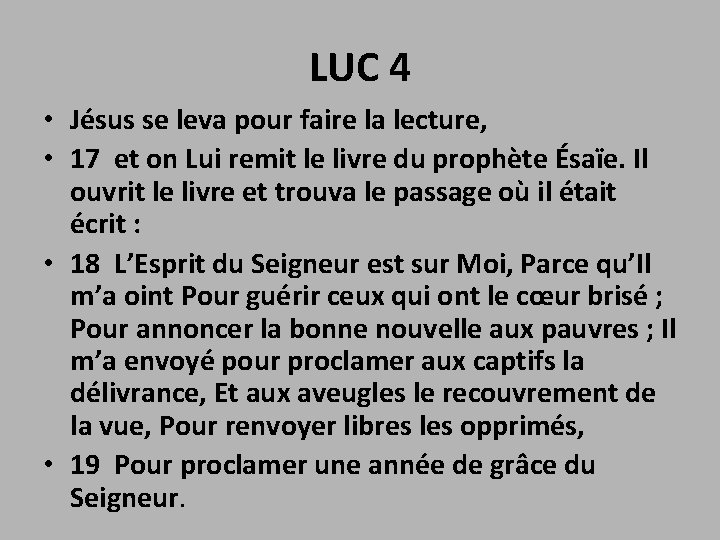 LUC 4 • Jésus se leva pour faire la lecture, • 17 et on