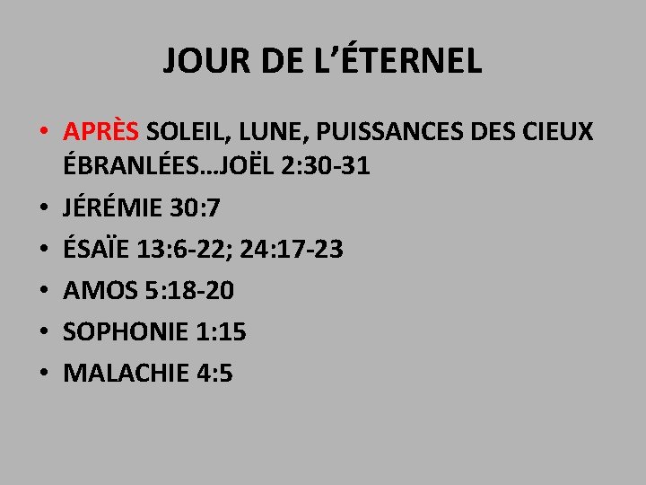 JOUR DE L’ÉTERNEL • APRÈS SOLEIL, LUNE, PUISSANCES DES CIEUX ÉBRANLÉES…JOËL 2: 30 -31