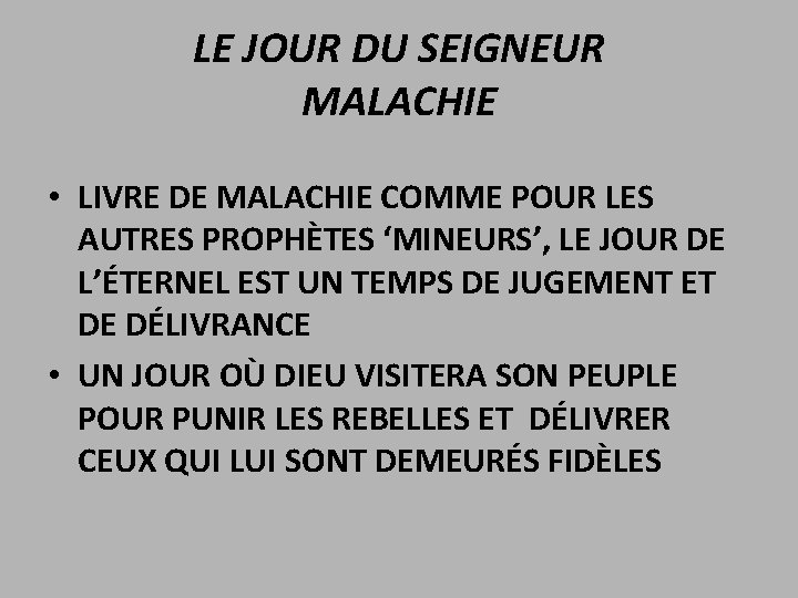 LE JOUR DU SEIGNEUR MALACHIE • LIVRE DE MALACHIE COMME POUR LES AUTRES PROPHÈTES