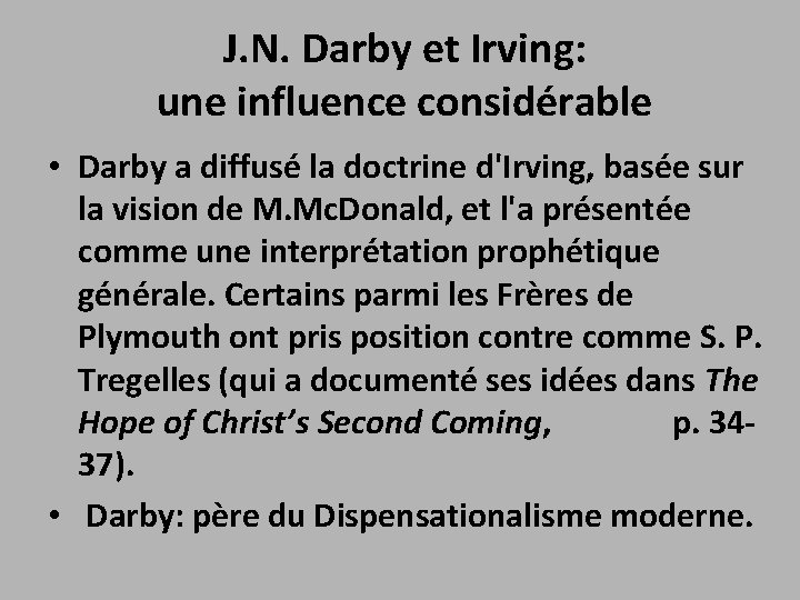 J. N. Darby et Irving: une influence considérable • Darby a diffusé la doctrine