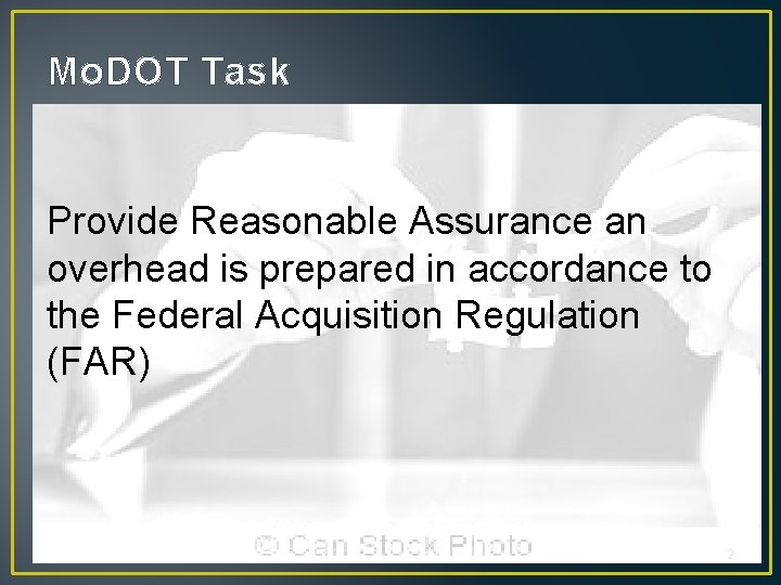 Mo. DOT Task Provide Reasonable Assurance an overhead is prepared in accordance to the