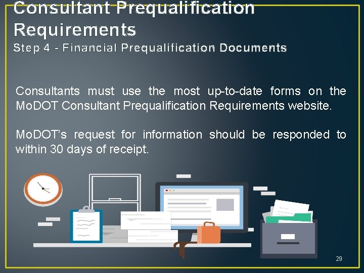 Consultant Prequalification Requirements Step 4 - Financial Prequalification Documents Consultants must use the most