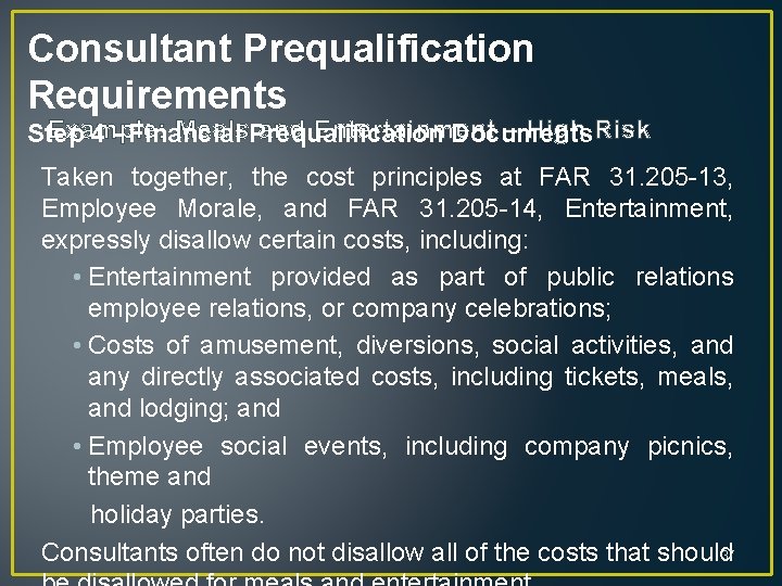 Consultant Prequalification Requirements Example: Meals. Prequalification and Entertainment – High Risk Step 4 -