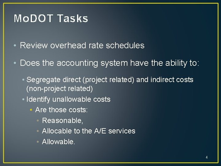Mo. DOT Tasks • Review overhead rate schedules • Does the accounting system have