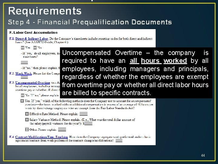 Requirements Step 4 - Financial Prequalification Documents Uncompensated Overtime – the company is required