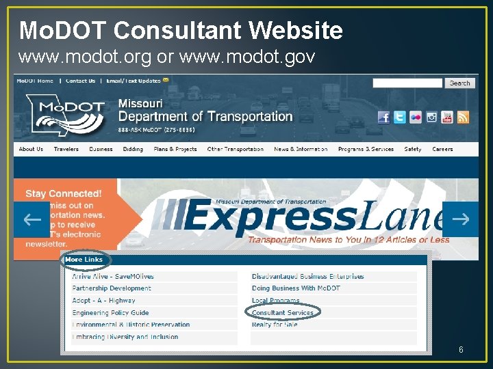 Mo. DOT Consultant Website www. modot. org or www. modot. gov 6 