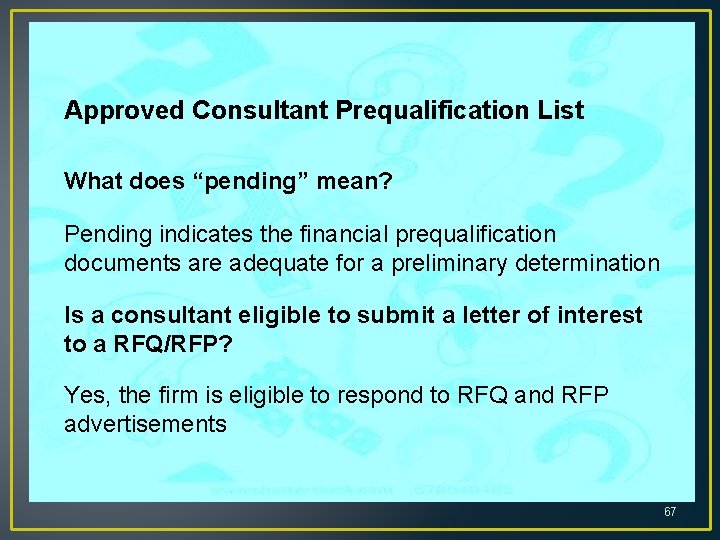 Approved Consultant Prequalification List What does “pending” mean? Pending indicates the financial prequalification documents