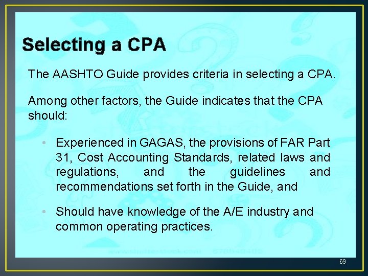 Selecting a CPA The AASHTO Guide provides criteria in selecting a CPA. Among other