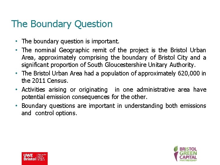 The Boundary Question • The boundary question is important. • The nominal Geographic remit