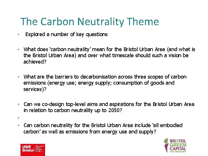 The Carbon Neutrality Theme • Explored a number of key questions • What does