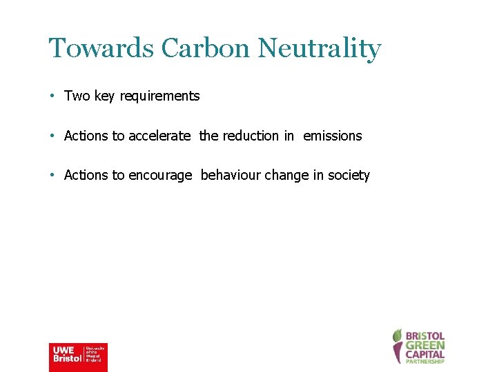 Towards Carbon Neutrality • Two key requirements • Actions to accelerate the reduction in