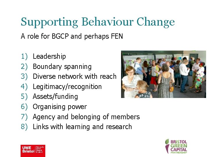 Supporting Behaviour Change A role for BGCP and perhaps FEN 1) 2) 3) 4)