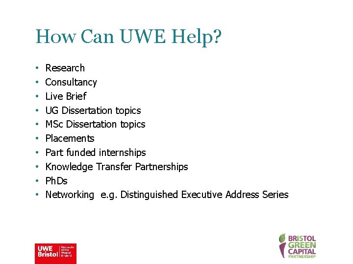 How Can UWE Help? • • • Research Consultancy Live Brief UG Dissertation topics