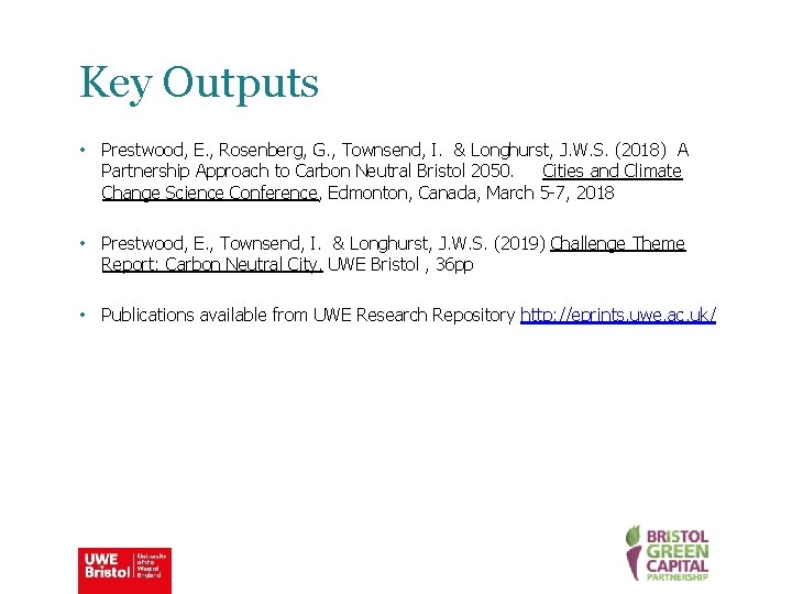 Key Outputs • Prestwood, E. , Rosenberg, G. , Townsend, I. & Longhurst, J.