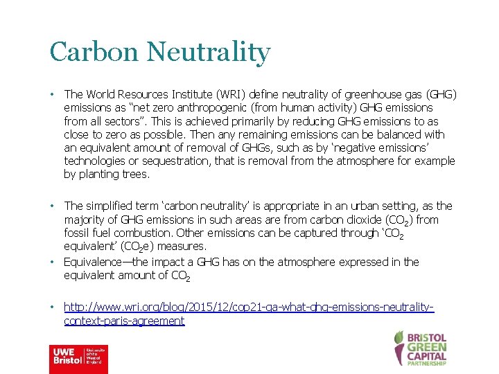 Carbon Neutrality • The World Resources Institute (WRI) define neutrality of greenhouse gas (GHG)