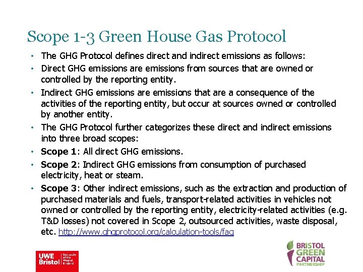 Scope 1 -3 Green House Gas Protocol • The GHG Protocol defines direct and