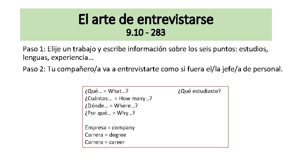 El arte de entrevistarse 9. 10 - 283 Paso 1: Elije un trabajo y