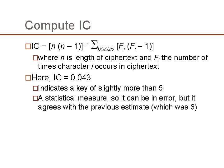 Compute IC �IC = [n (n – 1)]– 1 0≤i≤ 25 [Fi (Fi –
