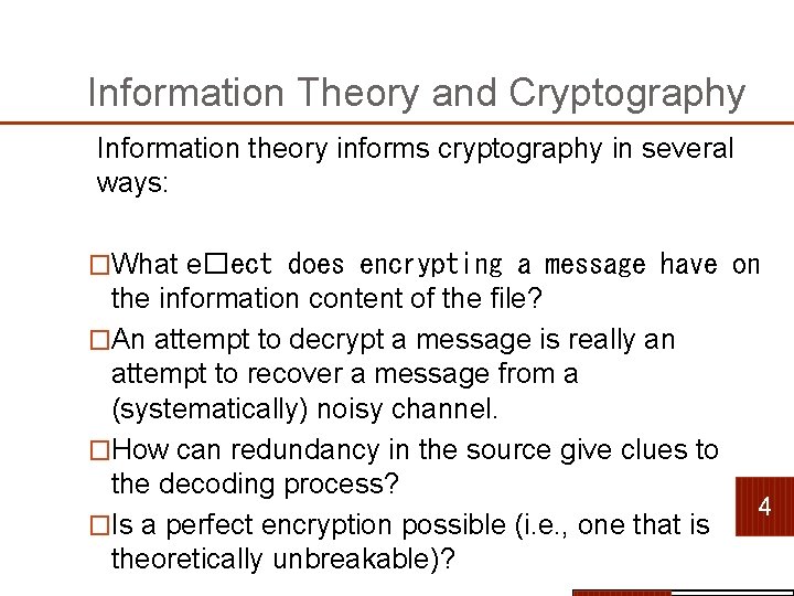 Information Theory and Cryptography Information theory informs cryptography in several ways: �What e�ect does Information Theory and Cryptography Information theory informs cryptography in several ways: �What e�ect does