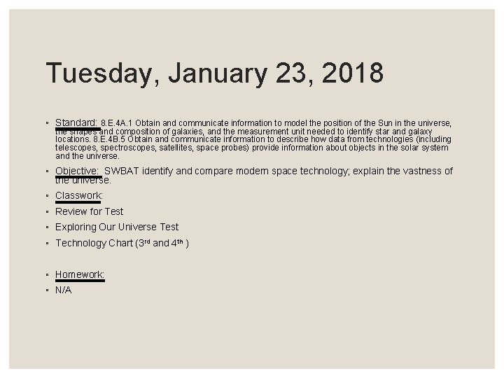 Tuesday, January 23, 2018 ◦ Standard: 8. E. 4 A. 1 Obtain and communicate