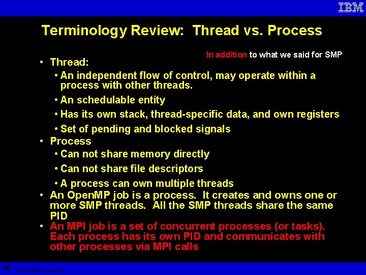 Terminology Review: Thread vs. Process In addition to what we said for SMP •