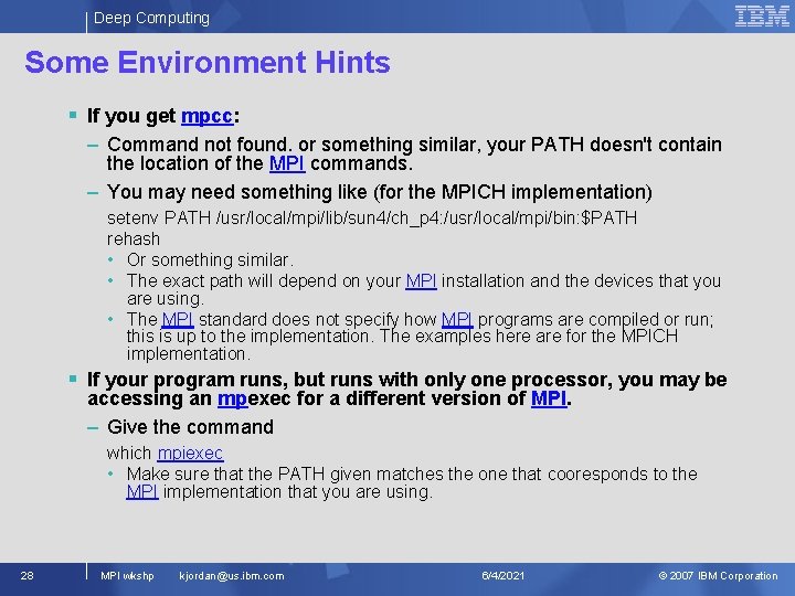 Deep Computing Some Environment Hints § If you get mpcc: – Command not found.