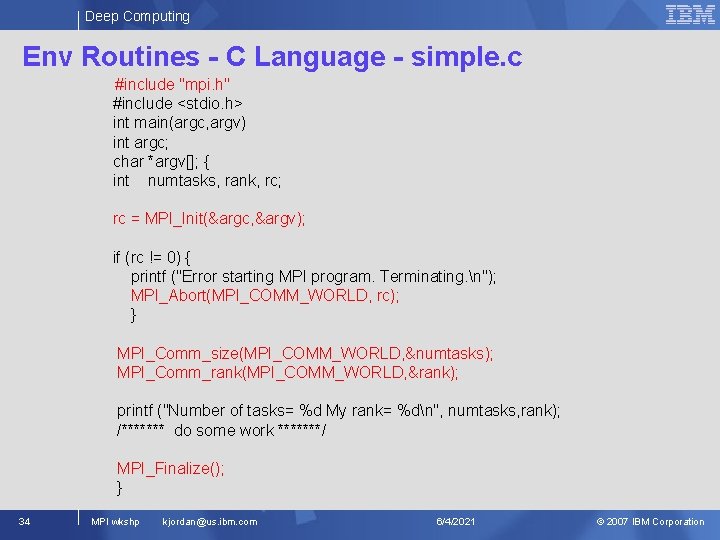 Deep Computing Env Routines - C Language - simple. c #include "mpi. h" #include