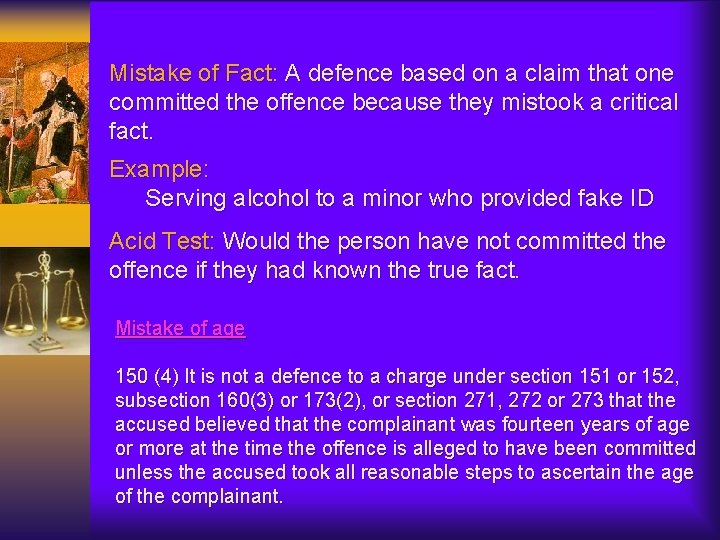 Mistake of Fact: A defence based on a claim that one committed the offence