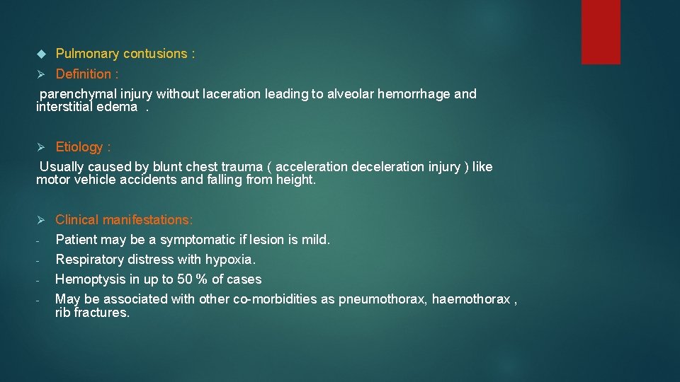 Pulmonary contusions : Ø Definition : parenchymal injury without laceration leading to alveolar hemorrhage
