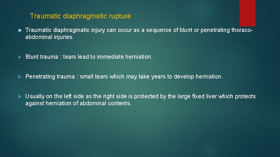 Traumatic diaphragmatic rupture : Traumatic diaphragmatic injury can occur as a sequence of blunt