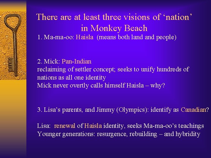 There at least three visions of ‘nation’ in Monkey Beach 1. Ma-ma-oo: Haisla (means