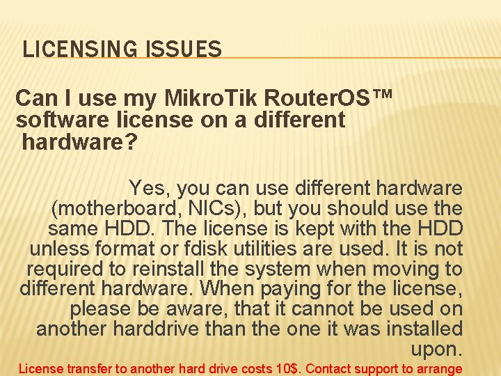 LICENSING ISSUES Can I use my Mikro. Tik Router. OS™ software license on a