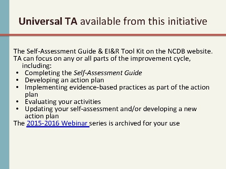 Universal TA available from this initiative The Self-Assessment Guide & EI&R Tool Kit on