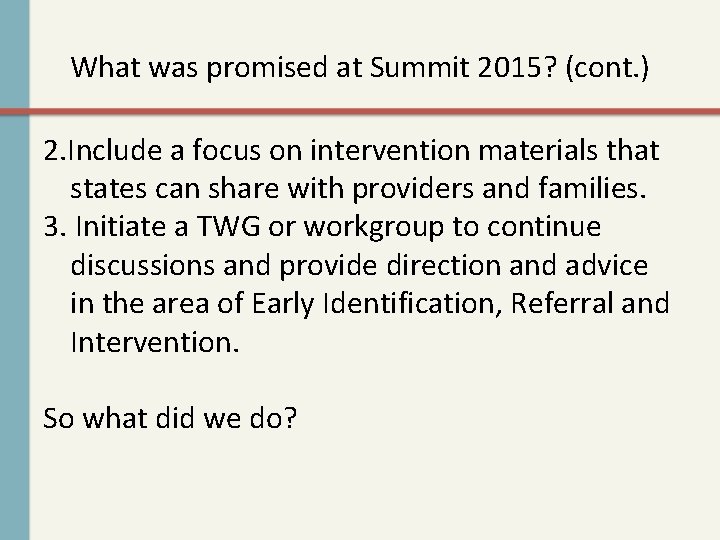 What was promised at Summit 2015? (cont. ) 2. Include a focus on intervention