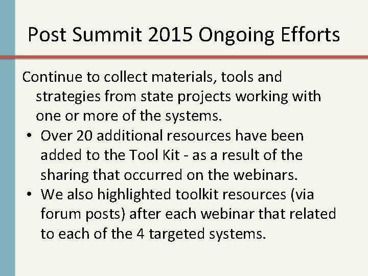 Post Summit 2015 Ongoing Efforts Continue to collect materials, tools and strategies from state