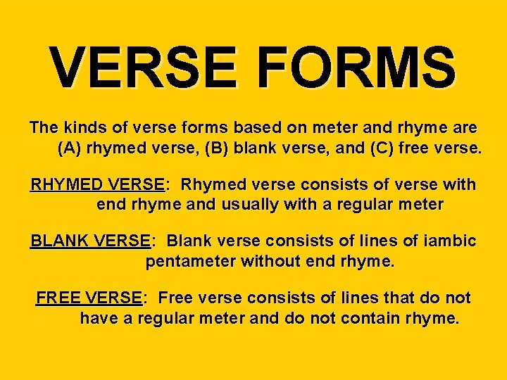 VERSE FORMS The kinds of verse forms based on meter and rhyme are (A)
