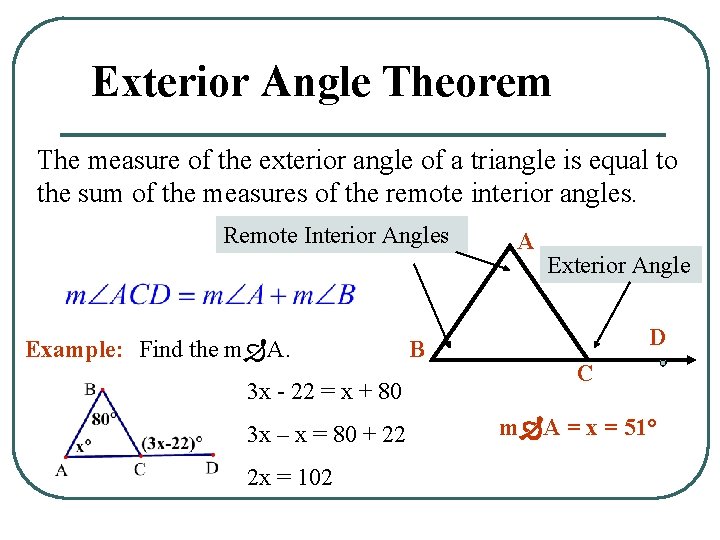 Exterior Angle Theorem The measure of the exterior angle of a triangle is equal