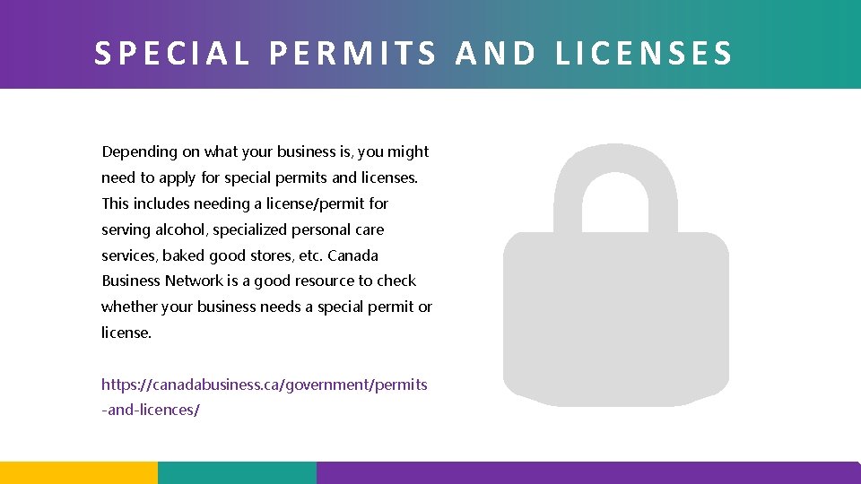 SPECIAL PERMITS AND LICENSES Depending on what your business is, you might need to