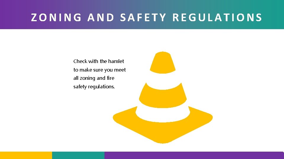 ZONING AND SAFETY REGULATIONS Check with the hamlet to make sure you meet all