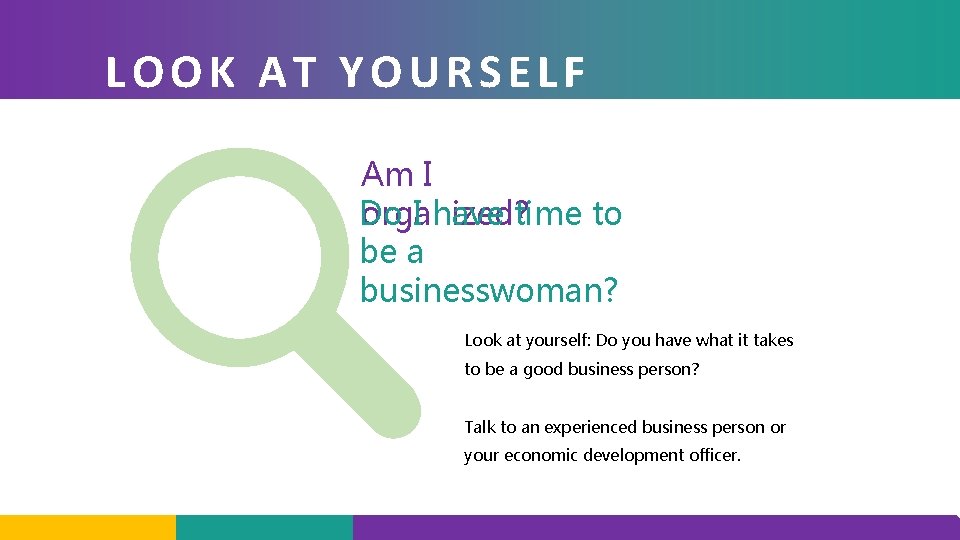 LOOK AT YOURSELF Am I Do I have time to organized? be a businesswoman?