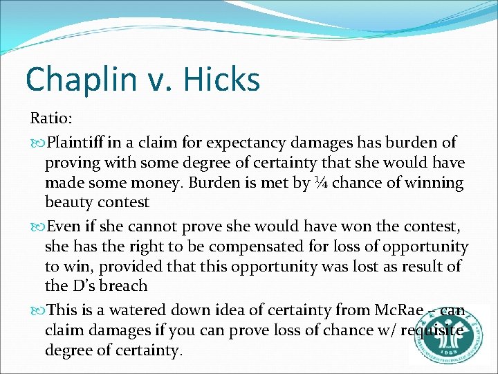 Chaplin v. Hicks Ratio: Plaintiff in a claim for expectancy damages has burden of