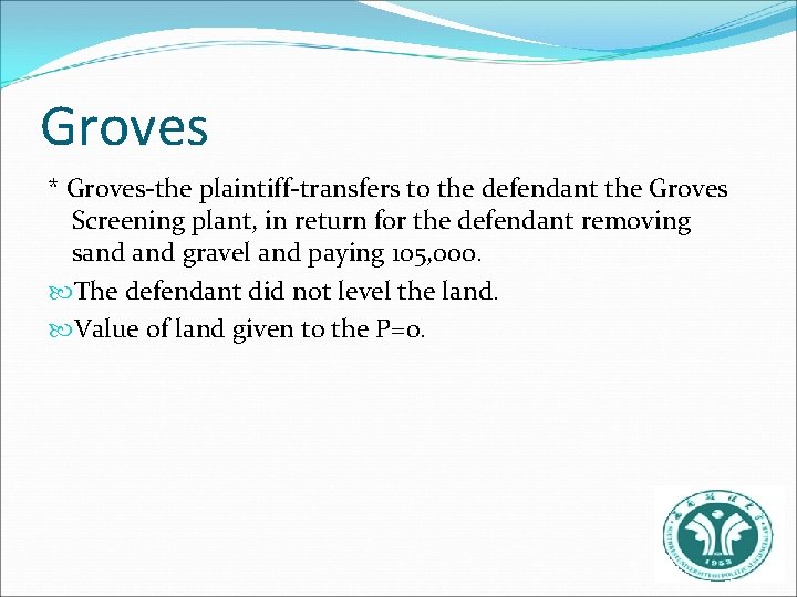 Groves * Groves-the plaintiff-transfers to the defendant the Groves Screening plant, in return for