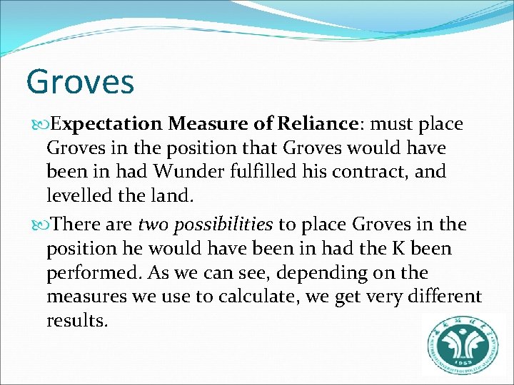 Groves Expectation Measure of Reliance: must place Groves in the position that Groves would