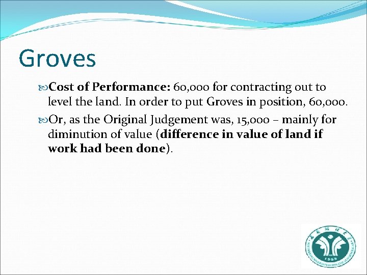 Groves Cost of Performance: 60, 000 for contracting out to level the land. In